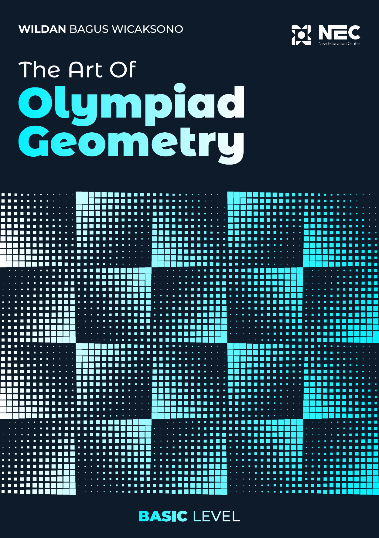 Sampul buku The Art of Olympiad Geometry: Basic Level karya Wildan Bagus Wicaksono